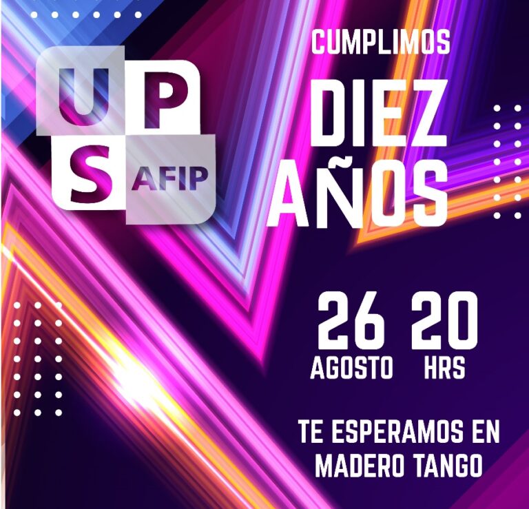 ¡No te olvides de inscribirte! CUMPLIMOS 10 AÑOS UPS AFIP